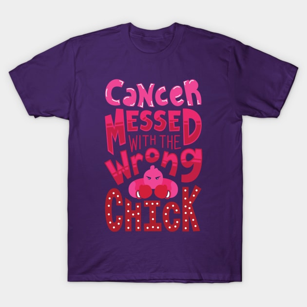 Cancer Messed With The Wrong Chick T-Shirt by yeoys